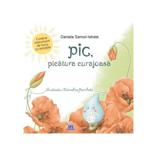 Pic, picătura curajoasă - Daniela Samoil-Istrate - Didactica Publishing House