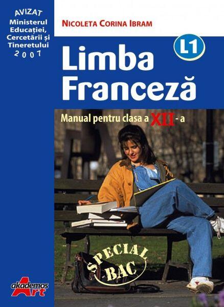 Limba franceză L1. Manual pentru clasa a XII-a - Nicoleta Corina Ibram - Akademos Art