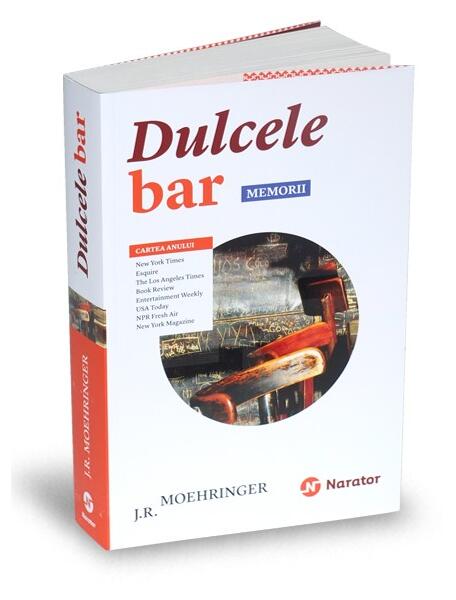 Dulcele bar - J. R. Moehringer - Publica