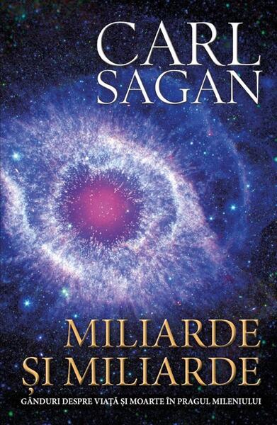 Miliarde și miliarde. Ediția a II-a - Carl Sagan - Herald