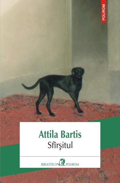 Sfârşitul - Attila Bartis - Polirom