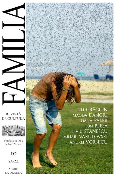 Revista Culturală FAMILIA Nr. 10, 2024 - Revista de Cultură FAMILIA - Revista de Cultură FAMILIA