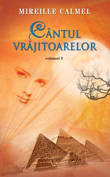 Cântul vrăjitoarelor (Vol. III) - Mireille Calmel - RAO