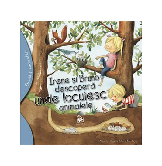 Irene și Bruno descoperă unde locuiesc animalele - Alejandro Algarra - Editura ARC