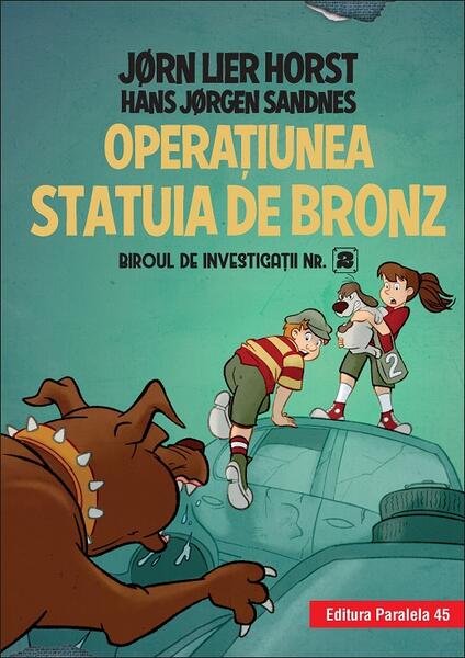 Operaţiunea Statuia de bronz (Vol. 7) - Jørn Lier Horst, Hans Jørgen Sandnes - Paralela 45