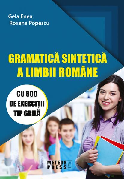 Gramatica sintetică a limbii române - Gela Enea, Roxana Popescu - Meteor Press