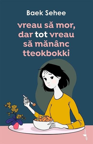 Vreau sa mor, dar tot vreau sa mananc tteokbokki - Paperback brosat - Baek Sehee - Alice Books