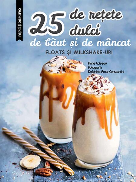 25 de rețete dulci de băut și de mâncat: Floats și Milkshake-uri - Larousse