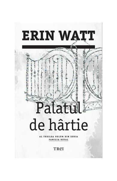 Palatul de hârtie. Familia Royal (vol.3) - Erin Watt - Trei
