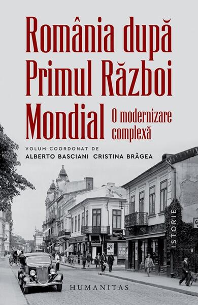 România după Primul Război Mondial - Alberto Basciani, Cristina Brăgea - Humanitas