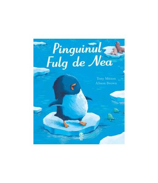 Pinguinul Fulg de Nea - Tony Mitton - Pandora M