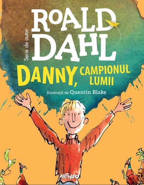 Danny, campionul lumii | format mare - Roald Dahl - Arthur