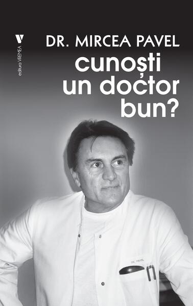 Cunoști un doctor bun? - Mircea Pavel - Vremea