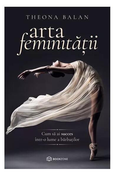 Arta feminității - Theona Balan - Bookzone