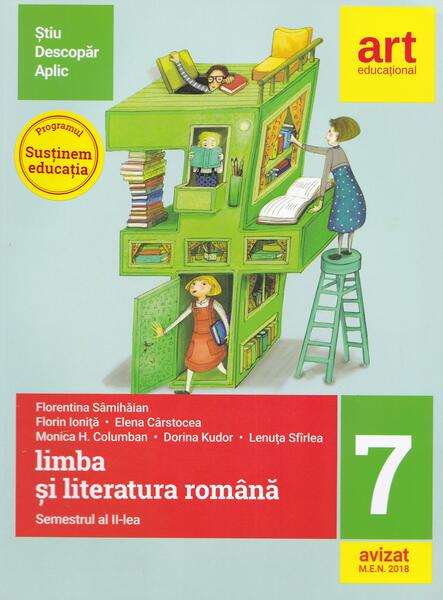 Limba şi literatura română pentru clasa a VII-a. Semestrul al II-lea (Metoda ştiu-descopăr-aplic) - Florentina Sâmihăian, Florin Ioniţă, Elena Cârstocea, Monica H. Columban, Dorina Kudor, Lenuța Sfîrlea - Art Klett