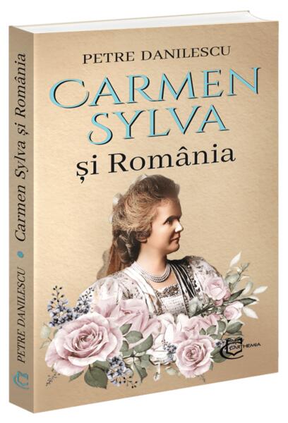 Carmen Sylva și România - Paperback brosat - Carthemia