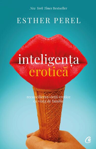 Inteligenţa erotică - Esther Perel - Curtea Veche