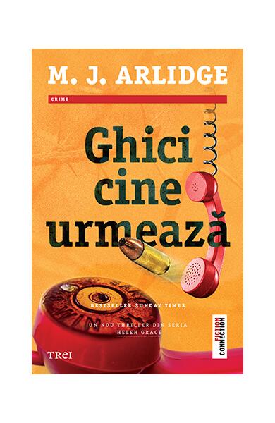Ghici cine urmează (Vol. 9) - M.J. Arlidge - Trei