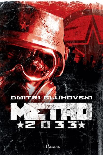 Metro 2033 (Vol. 1) - Dmitri Gluhovski - Paladin