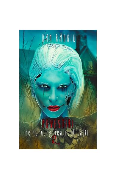 Povestiri de la marginea realității 2 - Dan Rădoiu - Crux Publishing