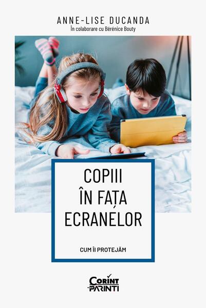 Copiii în fața ecranelor - Anne-Lise Ducanda - Corint