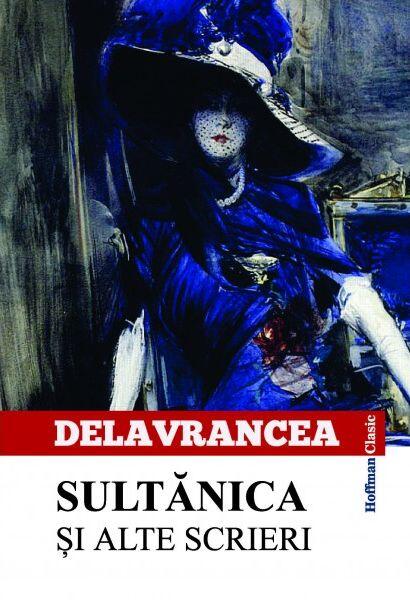 Sultănica și alte scrieri - Barbu Ştefănescu Delavrancea - Hoffman