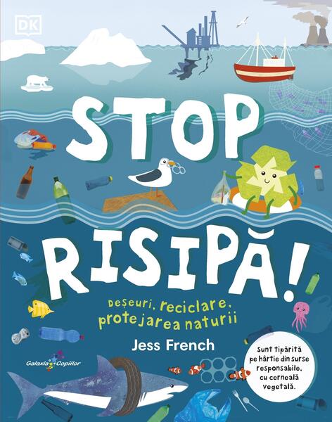 Stop risipă! - Jess French - Galaxia Copiilor