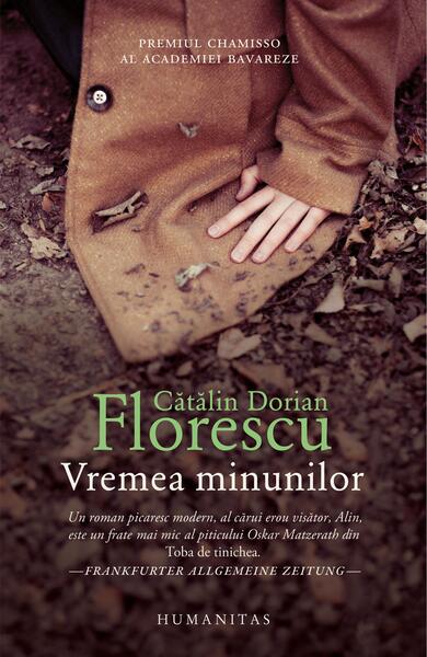Vremea minunilor - Cătălin Dorian Florescu - Humanitas