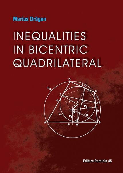 Inequalities in bicentric quadrilateral - Marius Drăgan - Paralela 45