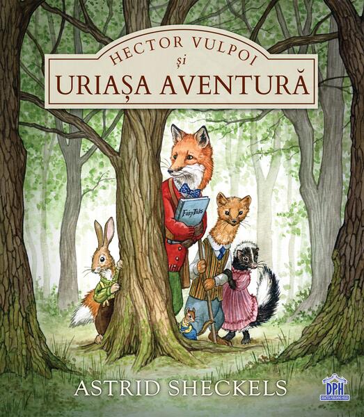 Hector Vulpoi și uriașa aventură - Astrid Sheckels - Didactica Publishing House