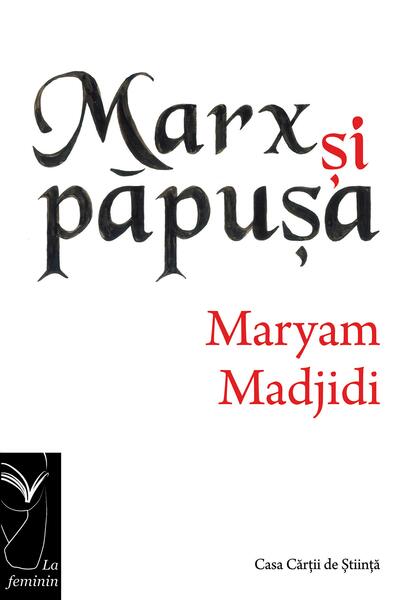 Marx şi păpuşa - MADJIDI MARYAM - Casa Cărţii de Ştiinţă