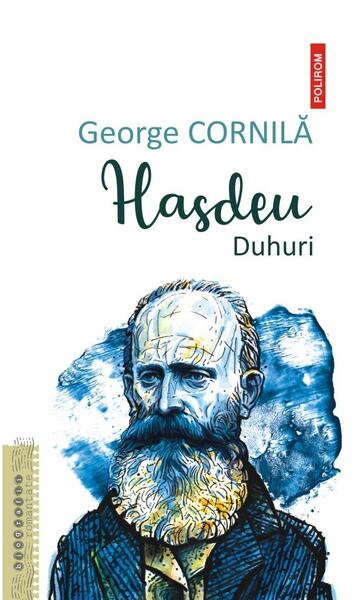 Hasdeu - George Cornilă - Polirom