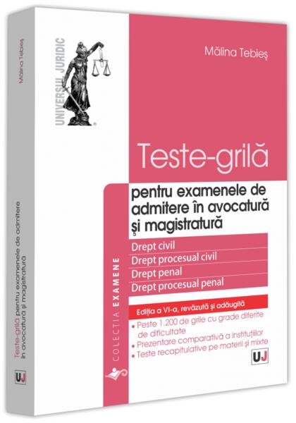 Teste-grilă pentru examenele de admitere în avocatură și magistratură. Drept civil. Drept procesual civil. Drept penal. Drept procesual penal - Mălina Tebieș - Universul Juridic