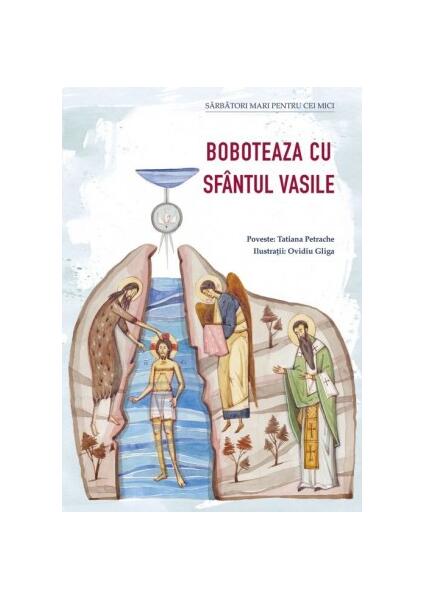 Boboteaza cu Sfântul Vasile - Tatiana Petrache