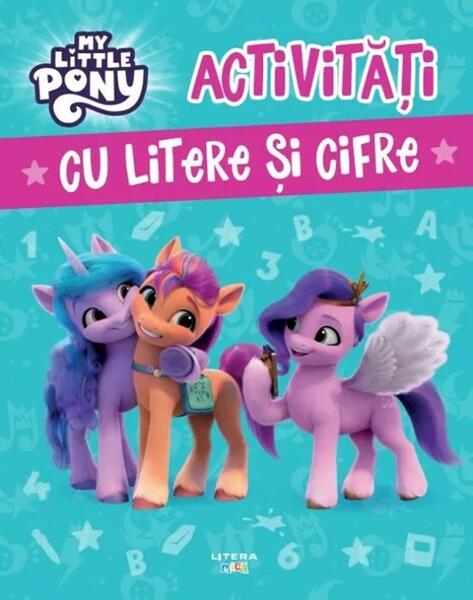 My Little Pony. Activitati cu litere si cifre - Paperback - *** - Litera mica