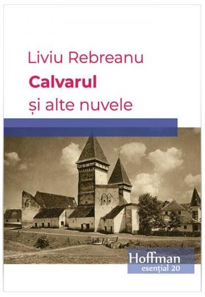 Calvarul și alte nuvele - Liviu Rebreanu - Hoffman