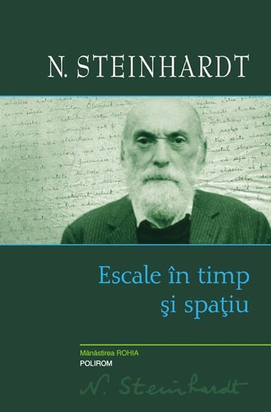 Escale în timp şi spaţiu - Nicolae Steinhardt - Polirom