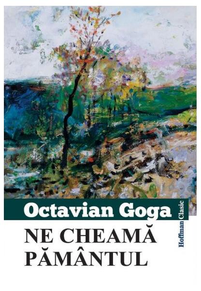 Ne cheamă pământul - Octavian Goga - Hoffman