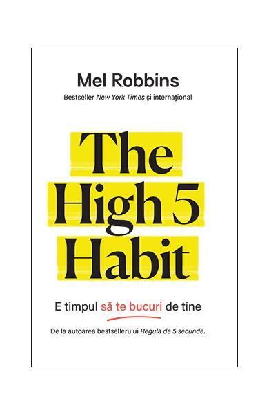 The High 5 Habit. E timpul să te bucuri de tine - Mel Robbins - Lifestyle