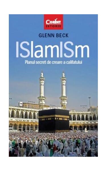 ISlamISm. Planul secret de creare a califatului - Glenn Beck - Corint