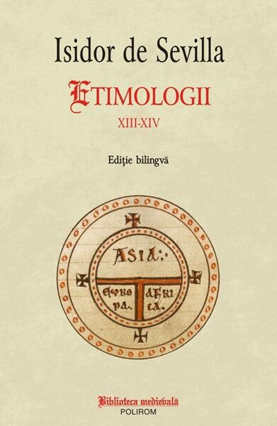 Etimologii XIII-XIV - Isidor de Sevilla - Polirom