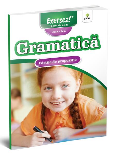 Părțile de propoziție. Gramatică pentru clasa a IV-a - Gama
