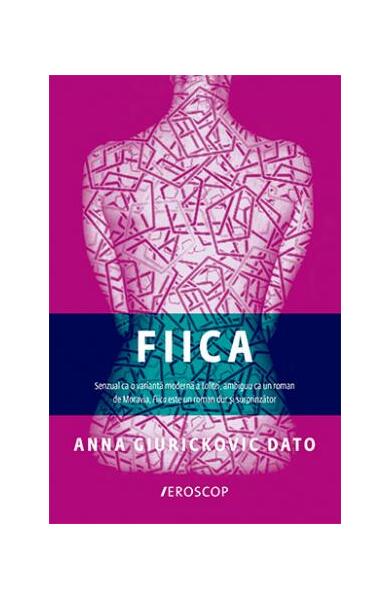 Fiica - Anna Giurickovic Dato - Trei
