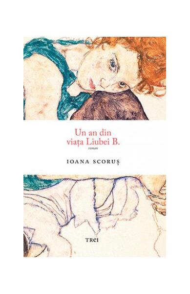 Un an din viața Liubei B. - Ioana Scoruș - Trei