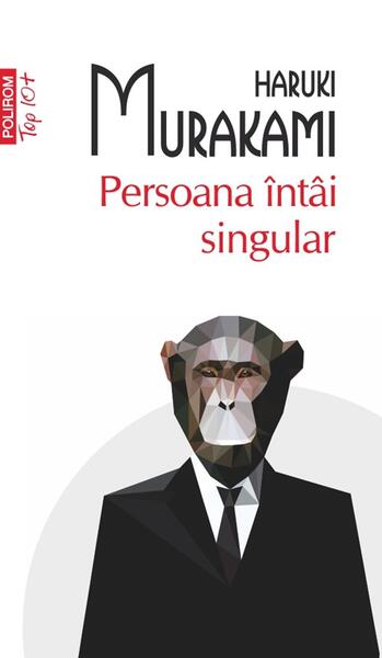 Persoana întâi singular (Top 10+) - Haruki Murakami - Polirom