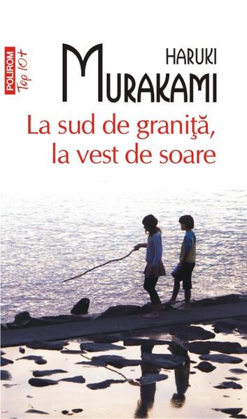 La sud de graniţă, la vest de soare - Haruki Murakami - Polirom