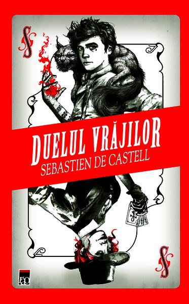 Duelul vrăjilor. Seria Duelul vrăjilor (vol.1) - Sebastien De Castell - RAO