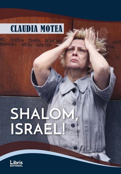 Shalom, Israel! - Claudia Motea - Libris Editorial
