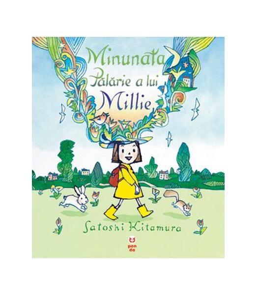 Minunata pălărie a lui Millie - Satoshi Kitamura - Pandora M