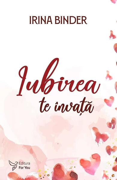 Iubirea te învață - Irina Binder - For You